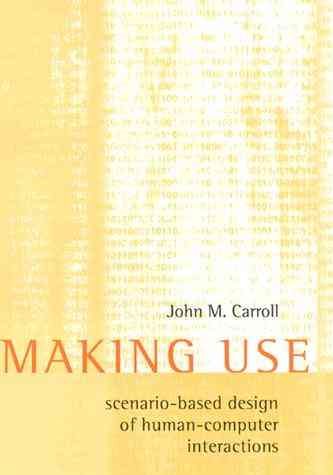 Making Use: Scenario-Based Design of Human-Computer Interactions cover