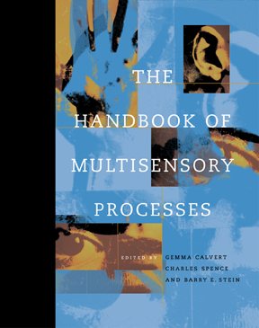 The Handbook of Multisensory Processes (A Bradford Book)