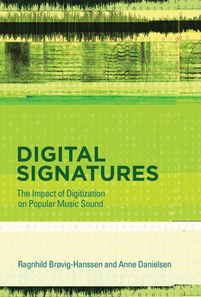 Digital Signatures: The Impact of Digitization on Popular Music Sound (Mit Press) cover