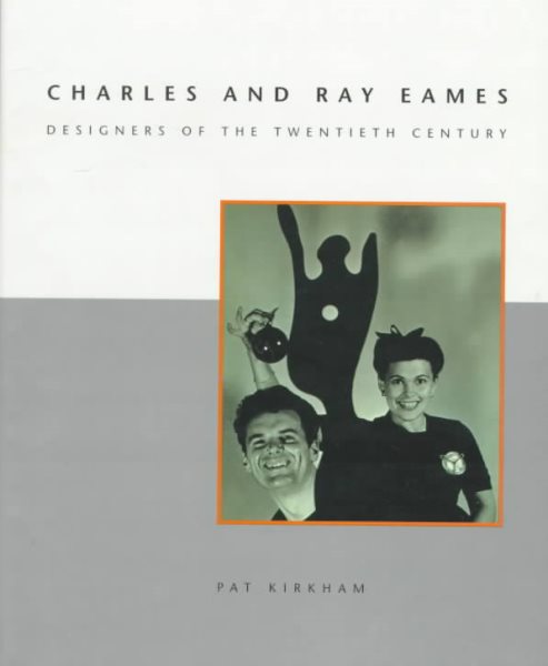 Charles and Ray Eames: Designers of the Twentieth Century cover