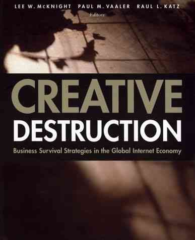 Creative Destruction: Business Survival Strategies in the Global Internet Economy cover