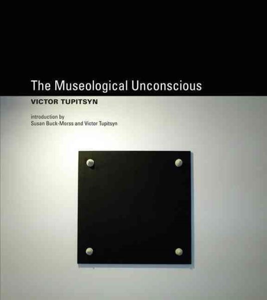 The Museological Unconscious: Communal (Post)Modernism in Russia (The MIT Press) cover