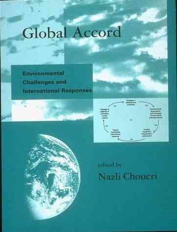 Global Accord: Environmental Challenges and International Responses (Global Environmental Accord: Strategies for Sustainability and Institutional Innovation) cover