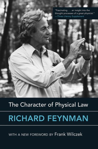 The Character of Physical Law, with new foreword (Mit Press) cover