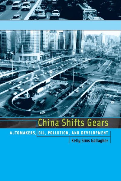 China Shifts Gears: Automakers, Oil, Pollution, and Development (Urban and Industrial Environments) cover