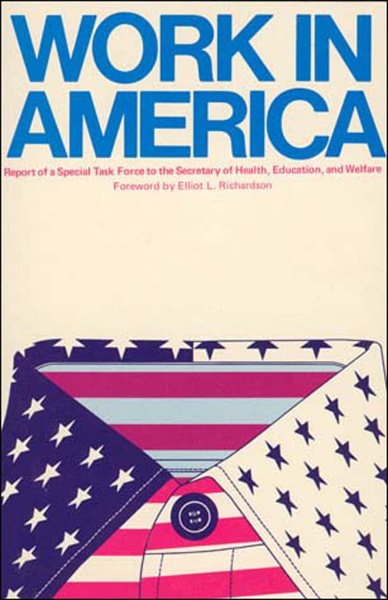 Work in America: Report of a Special Task Force to the U.S. Department of Health, Education, and Welfare (The MIT Press) cover