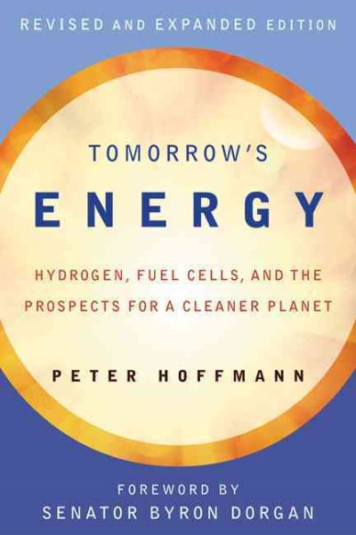 Tomorrow's Energy: Hydrogen, Fuel Cells, and the Prospects for a Cleaner Planet cover