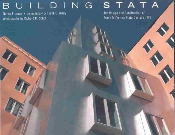 Building Stata: The Design and Construction of Frank O. Gehry's Stata Center at MIT (The MIT Press)