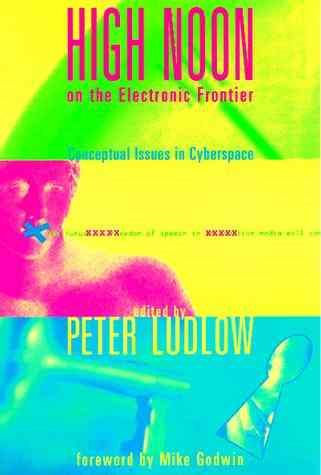 High Noon on the Electronic Frontier: Conceptual Issues in Cyberspace cover