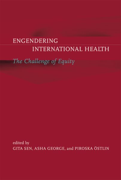 Engendering International Health: The Challenge of Equity (Basic Bioethics)