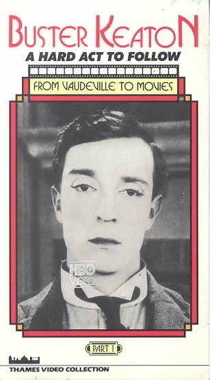 Buster Keaton - A Hard Act to Follow: From Vaudeville to Movies [VHS]