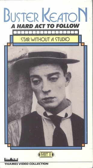 Buster Keaton - A Hard Act to Follow: Star Without a Studio [VHS] cover