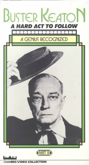Buster Keaton: A Hard Act to Follow - Genius Recognized [VHS] cover