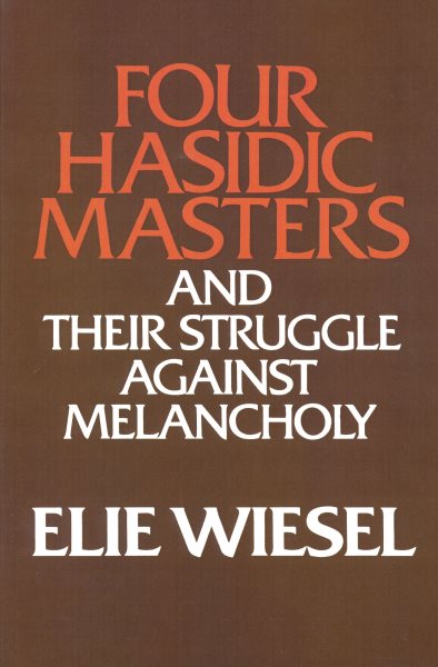 Four Hasidic Masters and Their Struggle Against Melancholy (Ward-Phillips Lectures in English Language and Literature) cover
