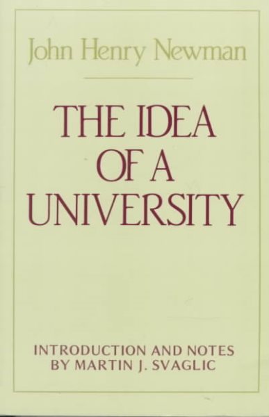 The Idea of A University (Notre Dame Series in the Great Books) (Notre Dame Series in Great Books) cover