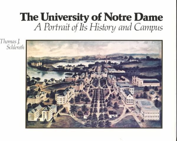 The University of Notre Dame: A Portrait of Its History and Campus cover