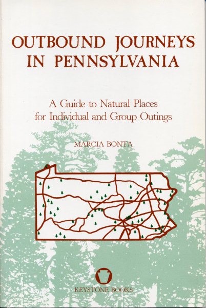 Outbound Journeys in Pennsylvania: A Guide to Natural Places for Individual and Group Outings (Keystone Books)