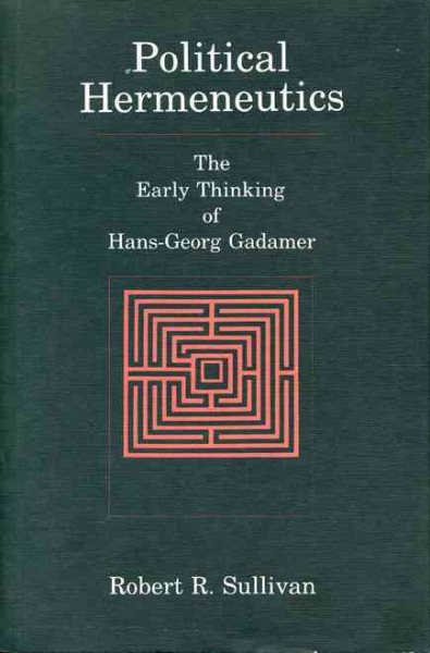 Political Hermeneutics: The Early Thinking of Hans-Georg Gadamer