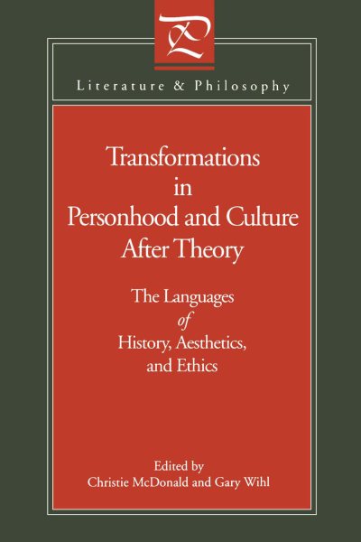 Transformations in Personhood and Culture after Theory: The Languages of History, Aesthetics, and Ethics (Literature and Philosophy) cover