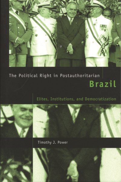 The Political Right in Postauthoritarian Brazil: Elites, Institutions, and Democratization cover