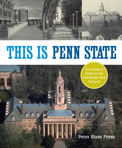 This Is Penn State: An Insider's Guide to the University Park Campus
