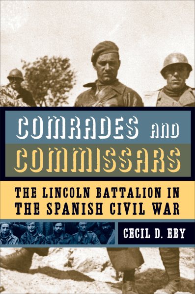 Comrades and Commissars: The Lincoln Battalion in the Spanish Civil War cover
