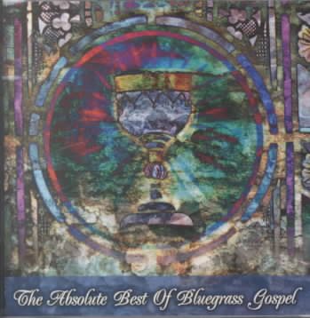 The Absolute Best of Bluegrass Gospel cover