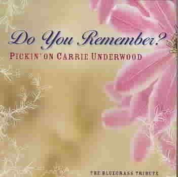 Do You Remember: Pickin On Carrie Underwood/A Bluegrass Tribute cover