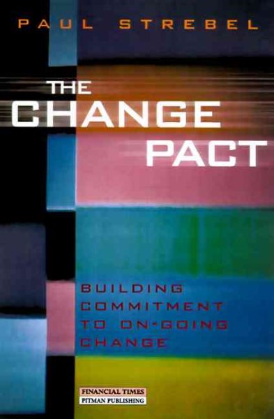 The Change Pact: Building Commitment to On-Going Change cover