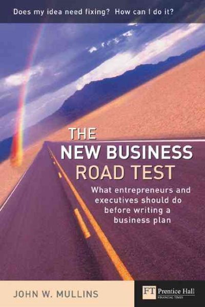 The New Business Road Test: What entrepreneurs and executives should do before writing a business plan cover