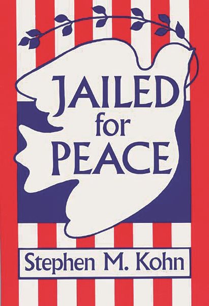 Jailed for Peace: The History of American Draft Law Violators, 1658-1985 cover