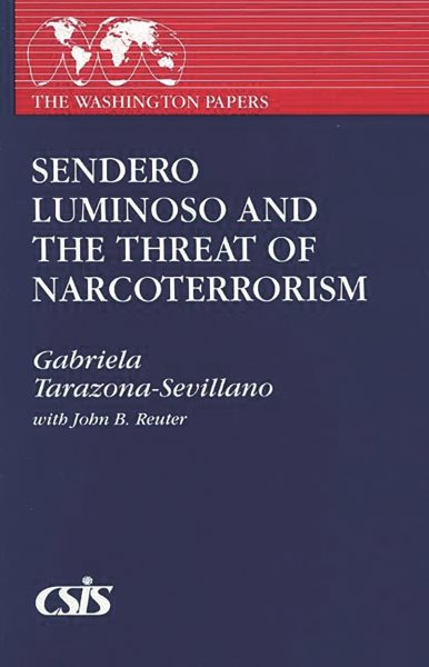 Sendero Luminoso and the Threat of Narcoterrorism (The Washington Papers) cover