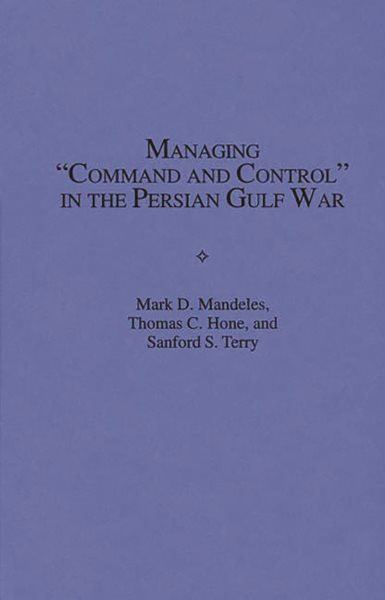 Managing "Command and Control" in the Persian Gulf War cover
