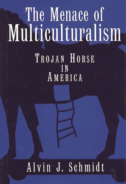 The Menace of Multiculturalism: Trojan Horse in America (Literature; 71) cover