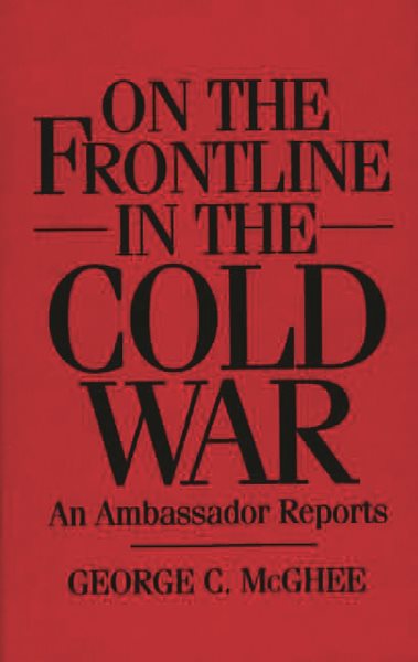 On the Frontline in the Cold War: An Ambassador Reports cover