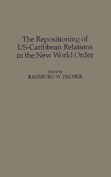 The Repositioning of US-Caribbean Relations in the New World Order cover