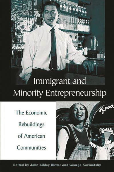 Immigrant and Minority Entrepreneurship: The Continuous Rebirth of American Communities cover