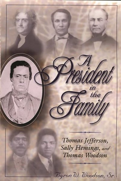 A President in the Family: Thomas Jefferson, Sally Hemings, and Thomas Woodson cover