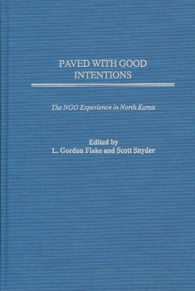 Paved with Good Intentions: The NGO Experience in North Korea cover