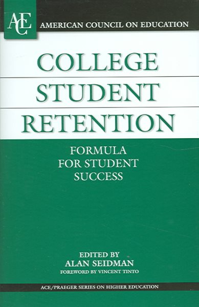 College Student Retention: Formula for Student Success (ACE/Praeger Series on Higher Education) cover