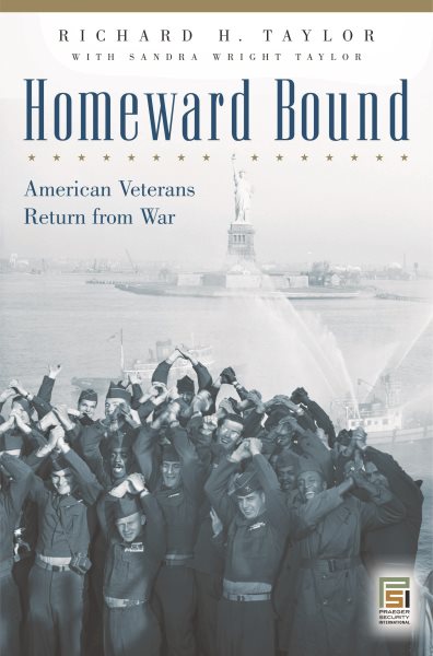Homeward Bound: American Veterans Return from War (Praeger Security International)