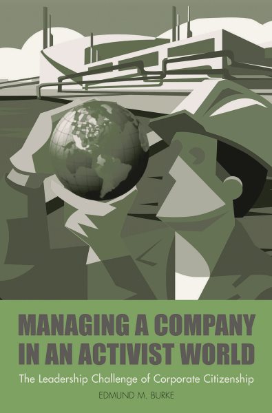 Managing a Company in an Activist World: The Leadership Challenge of Corporate Citizenship cover