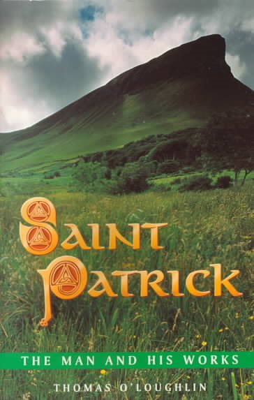 Saint Patrick: The Man and His Works cover