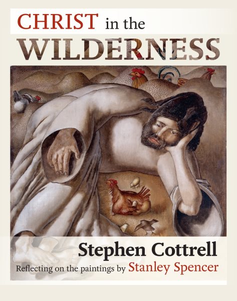 Christ in the Wilderness: Reflecting On The Paintings By Stanley Spencer cover