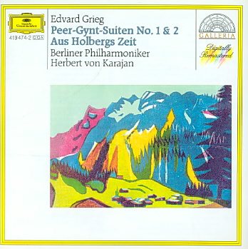 Grieg: Peer-Gynt-Suiten No. 1 & 2 / Aus Holbergs Zeit