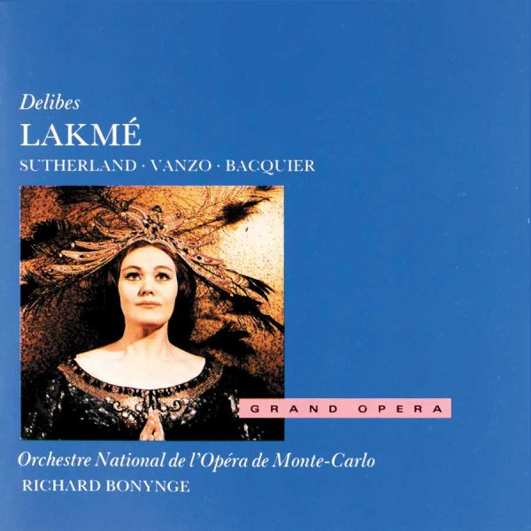Delibes: Lakmé / Bonynge, Opéra de Monte-Carlo cover