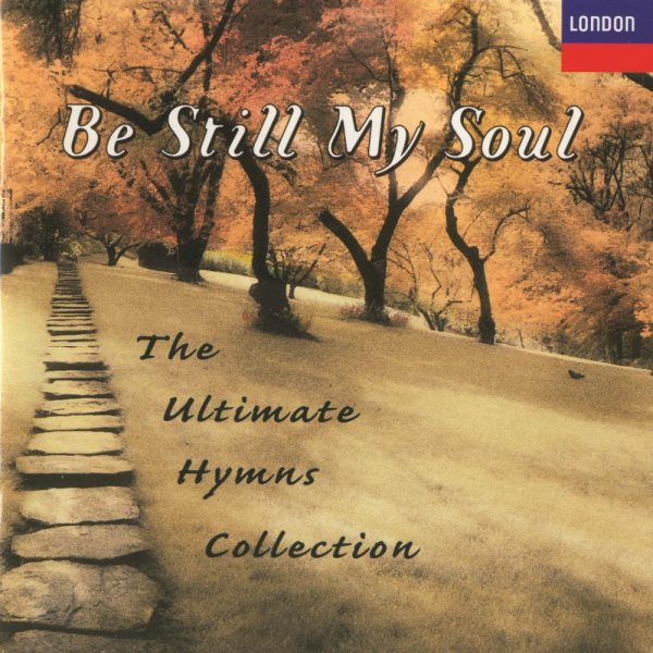 Be Still My Soul: The Ultimate Hymns Collection cover