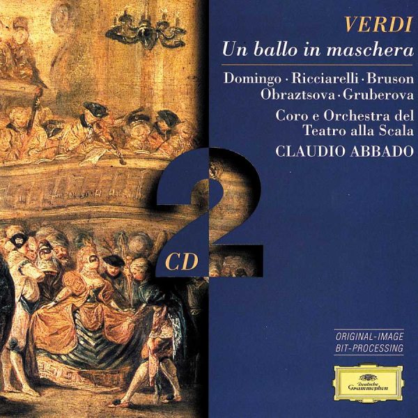 Verdi: Un ballo in maschera / Domingo, Ricciarelli, Bruson, Raimondi, Gruberova, Abbado