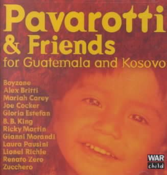 Pavarotti & Friends For Guatemala And Kosovo
