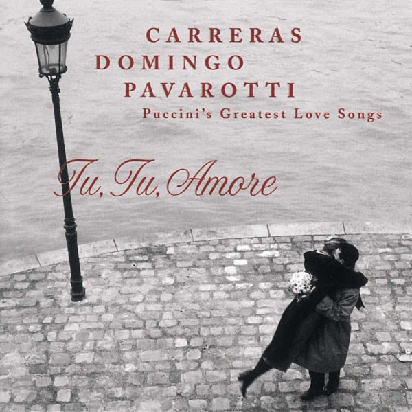 Carreras, Domingo, Pavarotti - Puccini's Greatest Love Songs ~ Tu Tu Amore cover